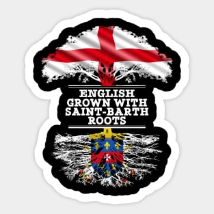 English Grown With Saint Barth Roots - Gift for Saint Barth With Roots From Saint Barthelemy Sticker